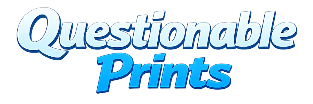 Questionable Prints